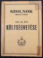 1947/48 Szolnok Megyei Város Költségvetése - Non Classés