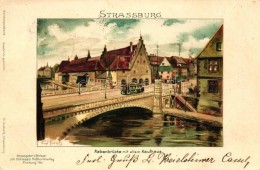 T2 1898 Strassbourg, Strassburg; Rabenbrücke Mit Altem Kaufhaus, Joh. Elchlepp's Hofkunstverlag Litho S: C.... - Sin Clasificación