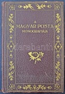 Pap Lajos: A Magyar Posta Monográfiája (Budapest, 1939) - Sonstige & Ohne Zuordnung