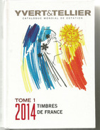 YVERT & TELLIER TOME 1 , 2014 (TIMBRES DE FRANCE) BON ÉTAT 1024 PAGES COULEURS - Francia