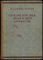 KLASSISCHE LITERATUR Waldemar Oehlke: Geschichte Der Deutschen Literatur, 2. Auflage, Mit 24 Farbigen Einschaltbildern, - Autres & Non Classés