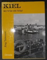 SACHBÜCHER Kiel So Wie Es War, Von Jörg Talanow: 103 Seiten, Bebildert, Droste Verlag, Düsseldorf, 2. Auf - Autres & Non Classés