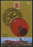 PHIL. LITERATUR Los Primeros Cincuenta Años De Correo Aero En Colombis, 1975, Gebauer/Tamayo, 326 Seiten, Einband - Filatelie En Postgeschiedenis