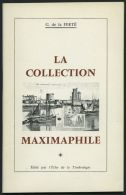 PHIL. LITERATUR La Collection Maximaphile, 1964, G. De La FERTÉ, 64 Seiten, Mit Vielen Abbildungen, In Franz&ouml - Filatelie En Postgeschiedenis