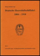 PHIL. LITERATUR Deutsche Heeresluftschiffahrt 1884-1918 - Luftschifftrupps, -langskommandos Und Hallenbautrupps, Heft 3, - Filatelia E Storia Postale
