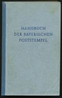 PHIL. LITERATUR Handbuch Der Bayerischen Poststempel, 1951, Dipl. Ing. Karl Winkler, 383 Seiten, Mit Stempeltafeln Und K - Philately And Postal History