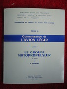 Connaissance De L'avion Léger - Tome 2 - Le Groupe Motopropulseur (A. Hémond) éditions Du Cosmos De 1975 - Avion
