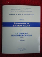 Connaissance De L'avion Léger - Tome 2 - Le Groupe Motopropulseur (A. Hémond) éditions Du Cosmos De 1975 - AeroAirplanes