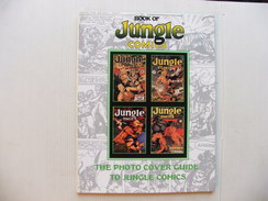 Jungle Comics  Pour Amateur De Tarzan  Reproduction En Noir Et Blanc Des Couvertures 1940-1954 - Andere & Zonder Classificatie
