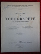 Notions De Topographie "Ecole Spéciale Des Travaux Publics" (M.E. Prévot / M. Quanon) éditions De 1942 - 18 Anni E Più