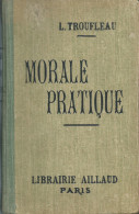 Livre Ancien,morale Pratique  1906 - 18 Anni E Più