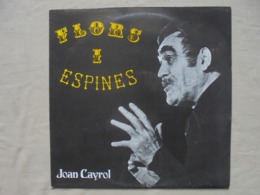 Disque Vinyle 33 T JOAN CAYROL "Flors I Espines"- - Autres - Musique Espagnole