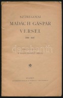 Sztregovai Madách Gáspár Versei 1590-1647. Bevezetéssel Ellátva Kiadja B.... - Sin Clasificación