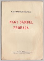 Báró Podmaniczky Pál: Nagy Sámuel Próbája. GyÅ‘r, 1935, Vitéz... - Sin Clasificación