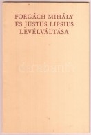Forgách Mihály és Justus Lipsius Levélváltása. Bibliofil... - Sin Clasificación