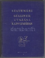 Szathmári Sándor: Gulliver Utazása Kazohiniában. Bolyai Könyvek. Budapest, 1941,... - Sin Clasificación
