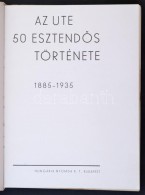 Az UTE 50 EsztendÅ‘s Története 1885-1935. Bp., 1935, Hungária. Papírkötésben,... - Sin Clasificación