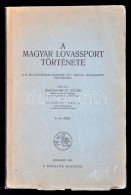 Barcsay-Amant Zoltán, Dr. Erdélyi Gyula: A Magyar Lovasport Története I-II. Bp., 1932,... - Sin Clasificación