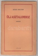 Zelk Zoltán: Ülj Asztalomhoz. Versek. Budapest, 1932. Gyarmati Ferenc Ny. ElsÅ‘ Kiadás!... - Non Classés