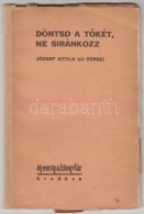 József Attila: Döntsd A TÅ‘két, Ne Siránkozz. Új Európa... - Sin Clasificación