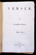 PetÅ‘fi Sándor: Versek. 1844-1845. ElsÅ‘ Kiadás! Pest, 1845. Beimel József 188 L.... - Sin Clasificación