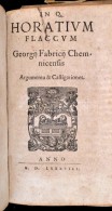 Georg Fabricius: In Q. Horatium Flaccum Poemata Illustrata Argumentis Et Castigationibus. Lipsiae, 1588. 355 P. +... - Sin Clasificación