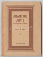 Horváth János: Aranytól Adyig - Irodalmunk és Közönsége. Bp.,... - Sin Clasificación