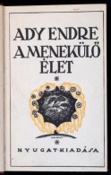 Ady Endre: A MenekülÅ‘ élet. ElsÅ‘ Kiadás!
(Bp.), 1912, Nyugat. 141p. A Borító... - Non Classés