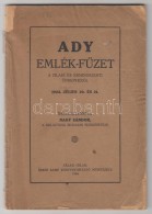 Ady Emlékfüzet A Zilahi és érmindszenti ünnepekrÅ‘l 1924 Július 20. és... - Unclassified