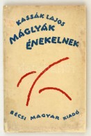 Kassák Lajos: Máglyák énekelnek. 1919-1920.
(Bécs, 1920.) Bécsi Magyar... - Andere & Zonder Classificatie