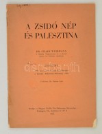 Chaim Weizman: A Zsidó Nép és Palesztina. Bp., 1937. Magyar Zsidók Pro-Palesztina... - Unclassified