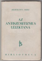 Hermann Imre: Az Antiszemitizmus Lélektana. Budapest, 1945, Bibliotheca, 110 P. Kiadói... - Unclassified
