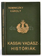 Reminiczyky Károly: Kassai Vadászhistóriák. Kassa, 1940, 'Wiko' KÅ‘ és... - Sin Clasificación
