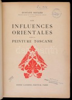 Gustave Soulier: Les Influences Orientales Dans La Peinture Toscane. Paris, 1924, Henri Laurens, 441 P.+48 T.... - Unclassified