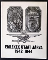 Pénzes János: Emlékek útját Járva 1942-1944  A M. Kir. Honvéd... - Non Classés