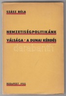 Szász Béla: Nemzetiségpolitikánk Válsága. A Dunai Kérdés.... - Unclassified