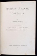 Droppa József: Murány Várának Története. Pohorella, 1905, Bahéry... - Sin Clasificación