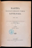 Dr. Iványi Béla: Bártfa Szabad Királyi Város Levéltára. I.... - Non Classés