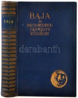 Dr. Rapcsányi Jakab: Baja és Bács Bodrog Vármegye Községei. Magyar... - Zonder Classificatie