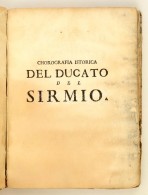 (A Szerémségi Hercegség Leirasa) 
Avanci, Giuseppe: Chorographia Istorica Del Ducato,e... - Sin Clasificación