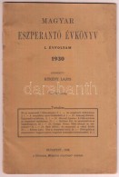 1930 Magyar Eszperantó Évkönyv I. évfolyam. Szerk.: Kökény Lajos. Bp., 1930,... - Sin Clasificación