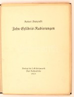 Budzinski, Robert (1874-1955): 10 Exlibris-Radierungen. Bad Rothenfelde, 1923. Holzwarth. 10  Rézkarc,... - Otros & Sin Clasificación