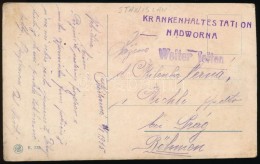 1915 Tábori Posta Képeslap / Field Postcard 'KRANKENHALTESTATION NADWORNA' + 'Weiter Leiten' - Otros & Sin Clasificación