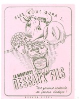 Buvard Elle Nous Aura! ... La Moutarde DESSAUX FILS Une Fameuse Moutarde Au Fameux Vignaigre! - Moutardes