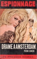 Drame à Amsterdam Par Pierre Genève - Les Presses Noires Espionnage N°97 - Sonstige & Ohne Zuordnung