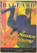 Mille Et Une Nuits - BALLARD, J.G. - Le Massacre De Pangbourne  (TBE) - Sonstige & Ohne Zuordnung