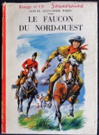 Samuel Alexander White - Le FAUCON Du Nord-Ouest  - Bibliothèque Rouge Et Or Souveraine - ( 1954 ) . - Bibliothèque Rouge Et Or