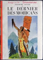 Fenimore Cooper - Le Dernier Des Mohicans  - Bibliothèque Rouge Et Or Souveraine - ( 1954 ) . - Bibliothèque Rouge Et Or