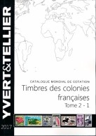 Catalogue Colonies Françaises Tome 2/1ere Partie 2017 Yvert Et Tellier - Other
