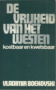 DE VRIJHEID VAN HET WESTEN - VLADIMIR BOEKOVSKI (BOUKOVSKI) BRIEVEN VAN RUSSISCHE DISSIDENT AAN DE MENSEN IN HET WESTEN - Literatuur